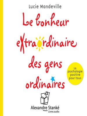 cover image of Le bonheur extraordinaire des gens ordinaires